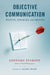 Objective Communication: Writing, Speaking and Arguing by Leonard Peikoff, Barry Wood