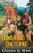 Long Road to Cheyenne by Charles G. West
