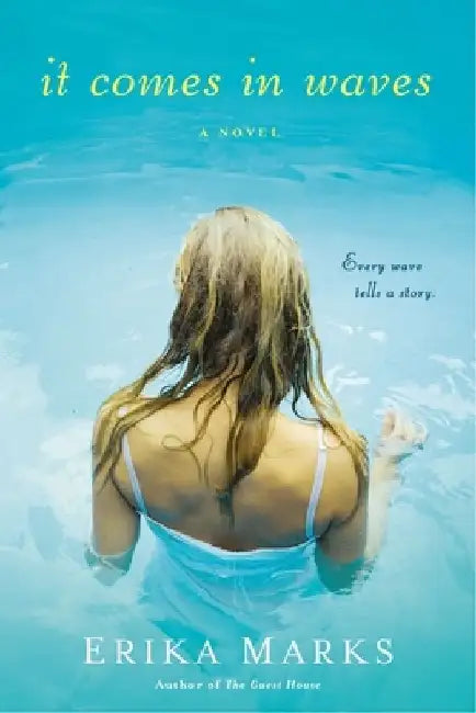 It Comes in Waves by Erika Marks