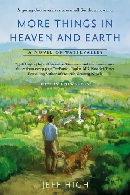 More Things in Heaven and Earth: A Novel of Watervalley by Jeff High