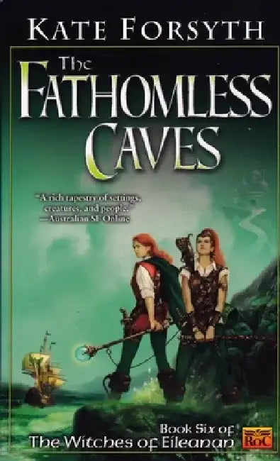 The Fathomless Caves by Kate Forsyth