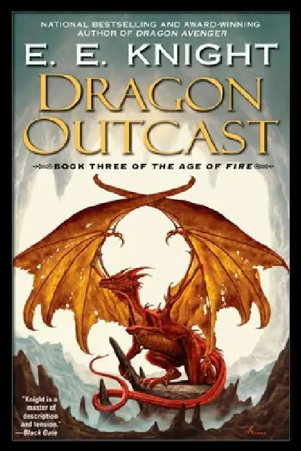 Dragon Outcast: The Age of Fire, Book Three by E. E. Knight