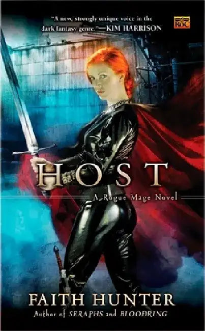 Host: A Rogue Mage Novel by Faith Hunter