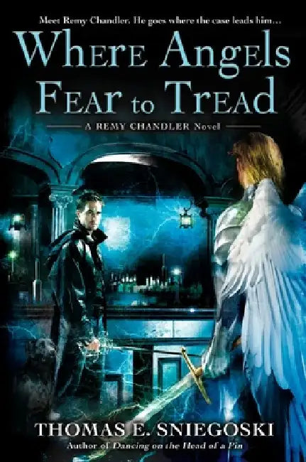 Where Angels Fear to Tread by Thomas E. Sniegoski