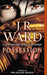 Possession by J. R. Ward