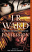 Possession by J. R. Ward