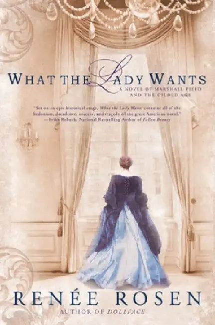 What the Lady Wants by Renée Rosen