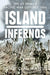 Island Infernos: The Us Army's Pacific War Odyssey, 1944 by John C. McManus