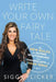 Write Your Own Fairy Tale: The New Rules for Dating, Relationships, and Finding Love On Your Terms by Siggy Flicker