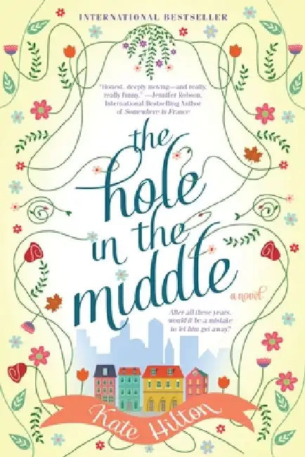 The Hole in the Middle by Kate Hilton