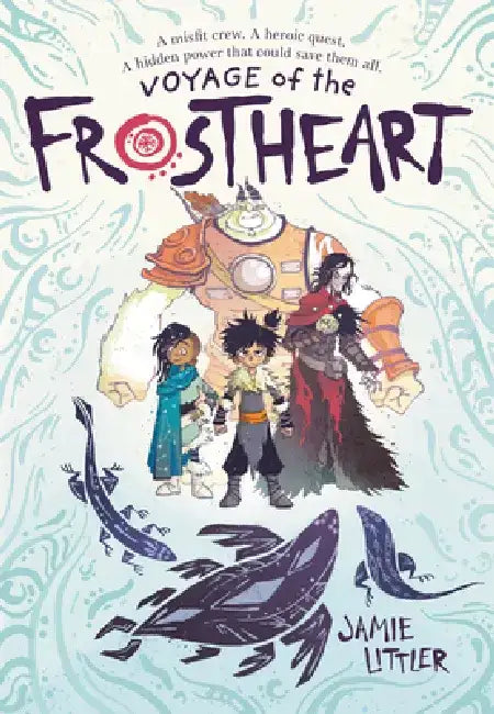 Voyage of the Frostheart by Jamie Littler