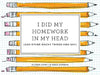 I Did My Homework in My Head: (And Other Wacky Things Kids Say) by Alyssa Cowit