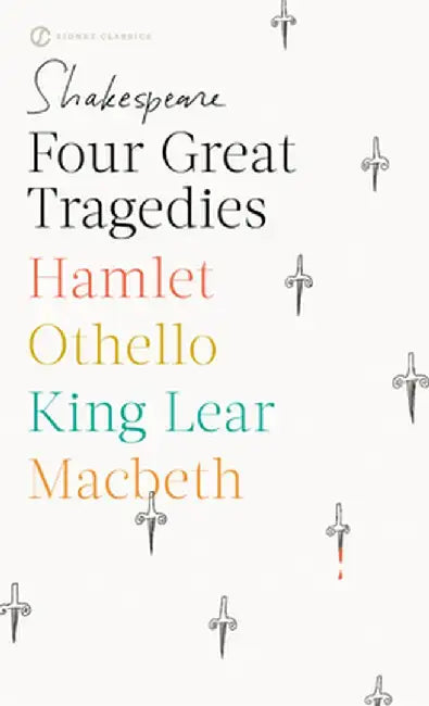 Four Great Tragedies: Hamlet; Othello; King Lear; Macbeth by William Shakespeare