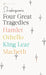 Four Great Tragedies: Hamlet; Othello; King Lear; Macbeth by William Shakespeare