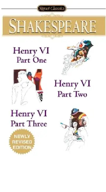 Henry VI (Parts I, II and III) by William Shakespeare
