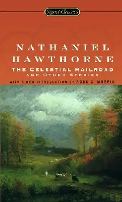 The Celestial Railroad and Other Stories by Nathaniel Hawthorne