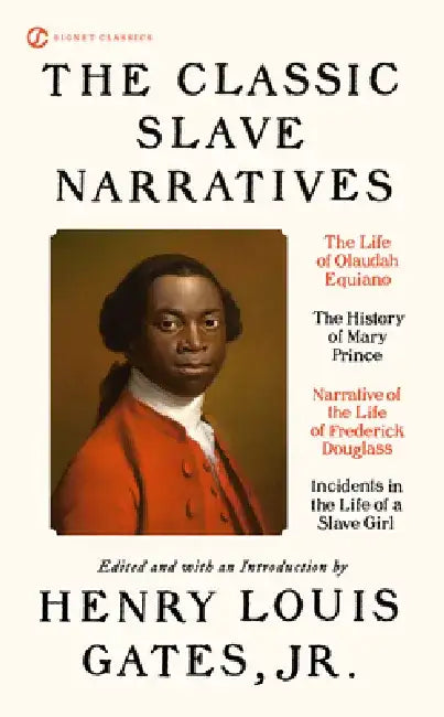 The Classic Slave Narratives by Henry Louis Gates