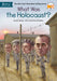 What Was the Holocaust? by Gail Herman