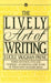 The Lively Art of Writing: Words, Sentences, Style and Technique--An Essential Guide to One of Todays Most Necessary Skills by Lucile Vaughan Payne