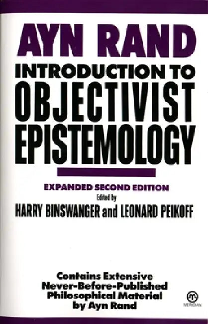 Introduction to Objectivist Epistemology: Expanded Second Edition by Ayn Rand, Harry Binswanger, Leonard Peikoff