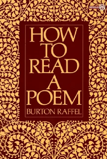 How to Read a Poem by Burton Raffel