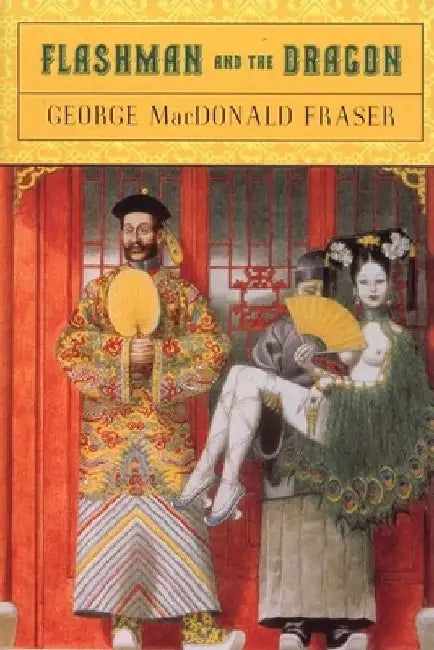 Flashman and the Dragon by George MacDonald Fraser