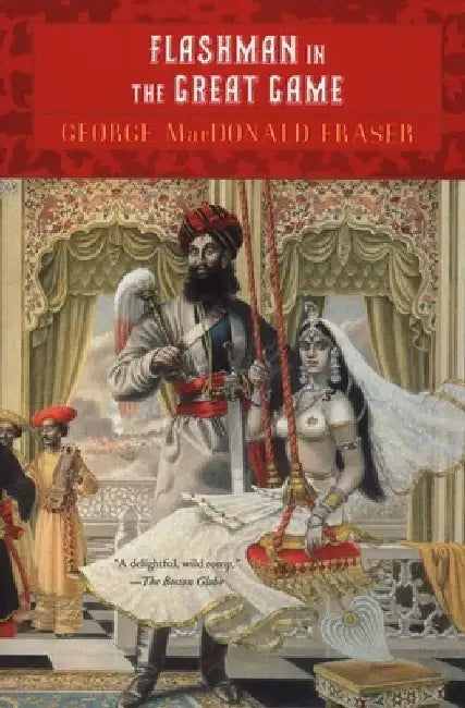 Flashman in the Great Game by George MacDonald Fraser
