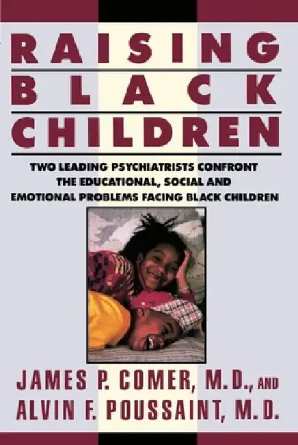 Raising Black Children by James P. Comer