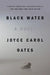 Black Water by Joyce Carol Oates