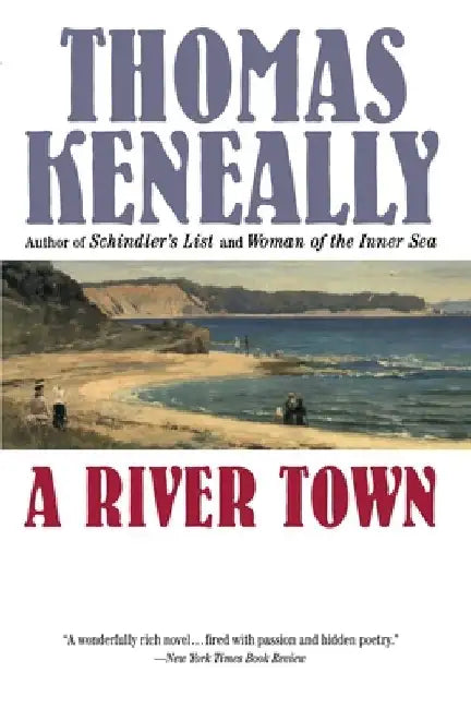 A River Town by Thomas Keneally