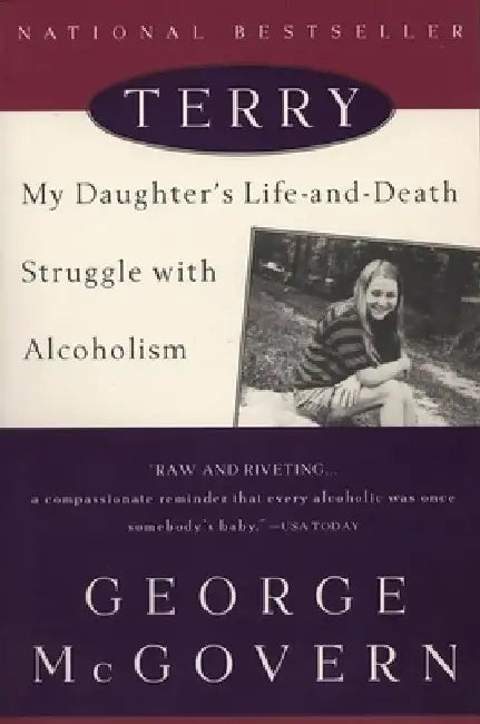 Terry: My Daughter's Life-and-Death Struggle with Alcoholism by George McGovern