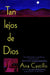 Tan Lejos de Dios = So Far from God by Ana Castillo