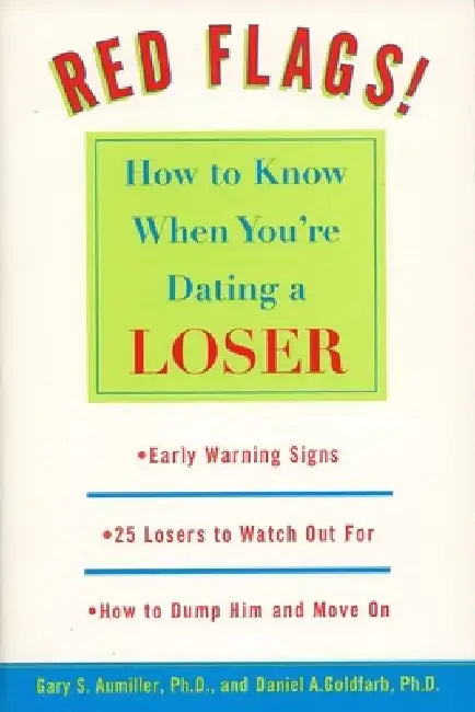 Red Flags: How to Know When You're Dating a Loser by Gary S. Aumiller