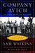 Company Aytch: A Classic Memoir of the Civil War by Samuel R. Watkins