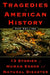 Tragedies of American History: 13 Stories of Human Error and Natural Disaster by Ace Collins