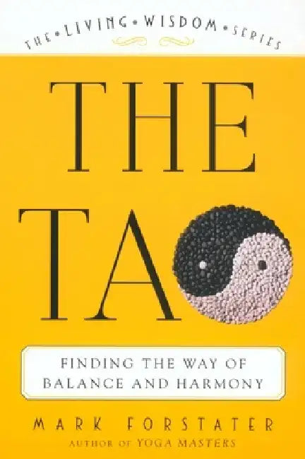 The Tao: The Living Wisdom Series by Mark Forstater