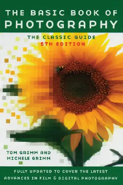 The Basic Book of Photography: Fifth Edition by Tom Grimm