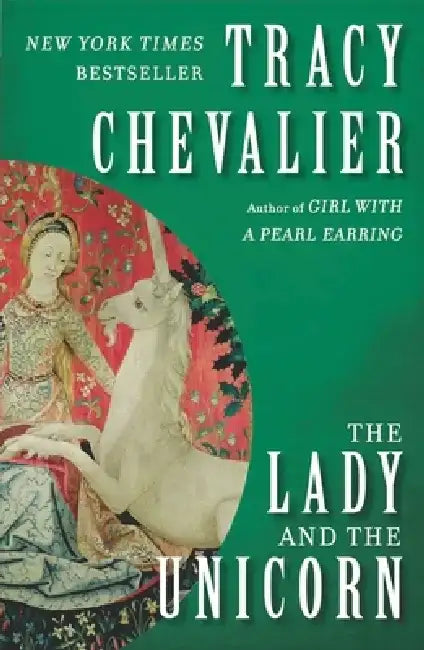 The Lady and the Unicorn by Tracy Chevalier