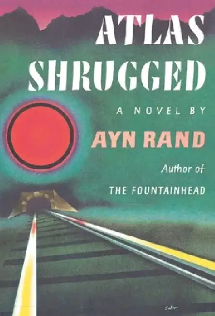 Atlas Shrugged: (Centennial Edition) by Ayn Rand