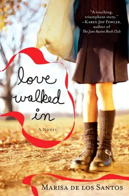 Love Walked in by Marisa De Los Santos