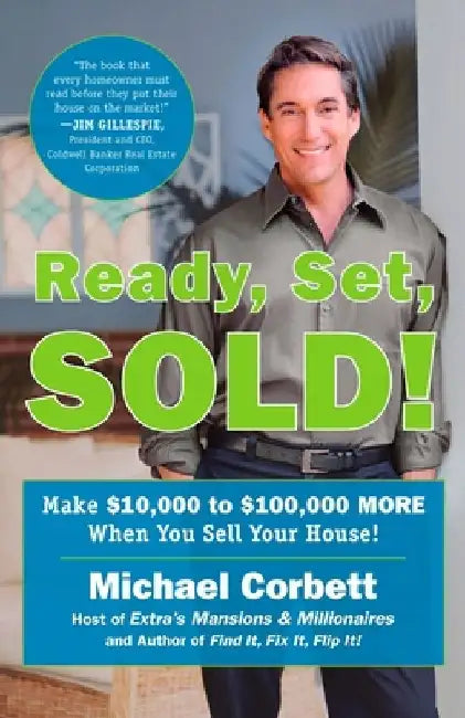 Ready, Set, Sold!: The Insider Secrets to Sell Your House Fast--for Top Dollar! by Michael Corbett