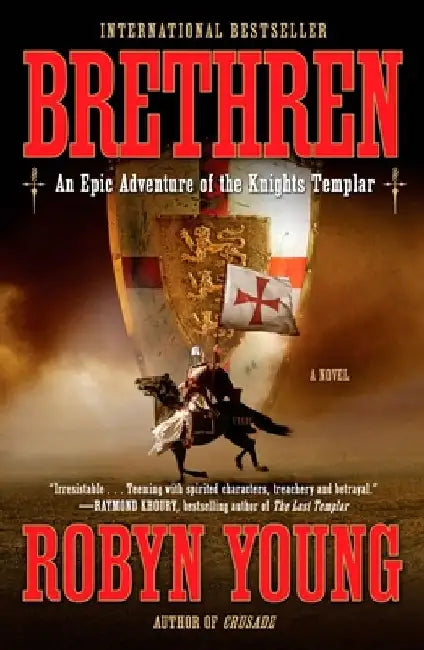 Brethren: An Epic Adventure of the Knights Templar by Robyn Young