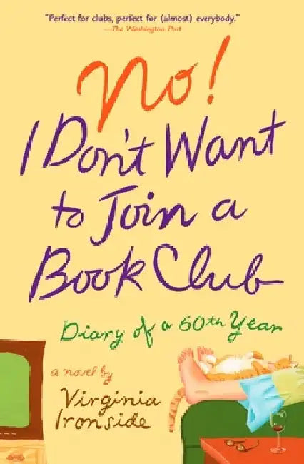 No! I Don't Want to Join a Book Club: Diary of a Sixtieth Year by Virginia Ironside