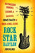 Rock Star Babylon: Outrageous Rumors, Legends, and Raucous True Tales of Rock and Roll Icons by Jon Holmes