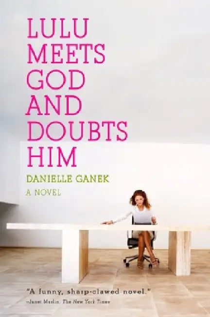 Lulu Meets God and Doubts Him by Danielle Ganek