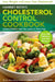 Harriet Roth's Cholesterol Control Cookbook: Lose Weight and Lower Your Cholesterol by Harriet Roth