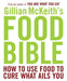 Gillian McKeith's Food Bible: How to Use Food to Cure What Ails You by Gillian McKeith