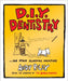 D.I.Y. Dentistry: And Other Alarming Inventions by Andy Riley