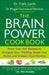 The Brain Power Cookbook: More Than 200 Recipes to Energize Your Thinking, Boost YourMood, and Sharpen Your Memory by Frank Lawlis