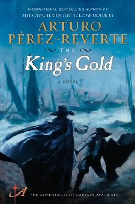The King's Gold by Arturo Perez-Reverte